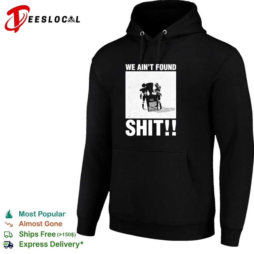 Stormtroopers we ain’t found shit Spaceballs movie shirt