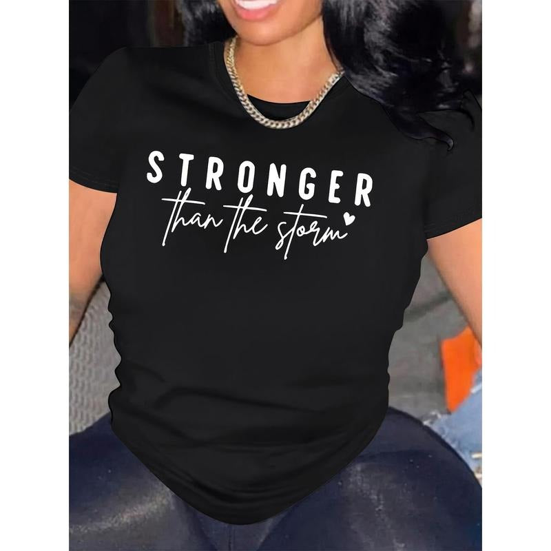 Stronger Than The Storm Letter Print T-shirt, Short Sleeve Crew Neck Casual Top For Summer & Spring, Women's Clothing...