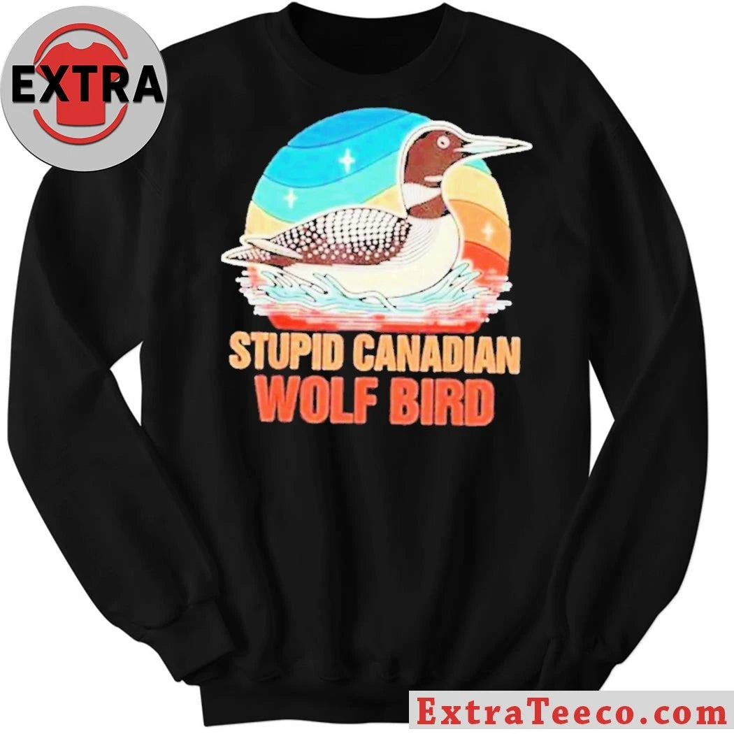 Stupid Canadian Wolf Bird Common Loon Bird Watching Lover T-Shirt