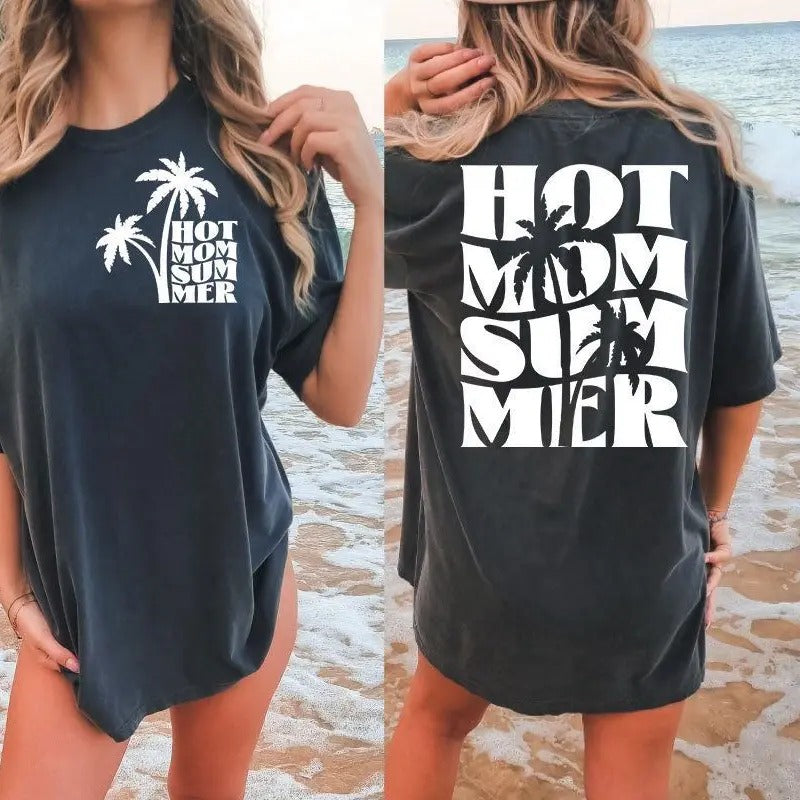 Stylish Hot Mom Summer Tees: Mom Life T-shirt with Beach & Vacay Vibes Get Ready for Summer! Hoodie, Sweatshirt
