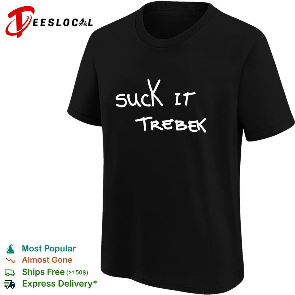 Suck it Trebek chalk text shirt