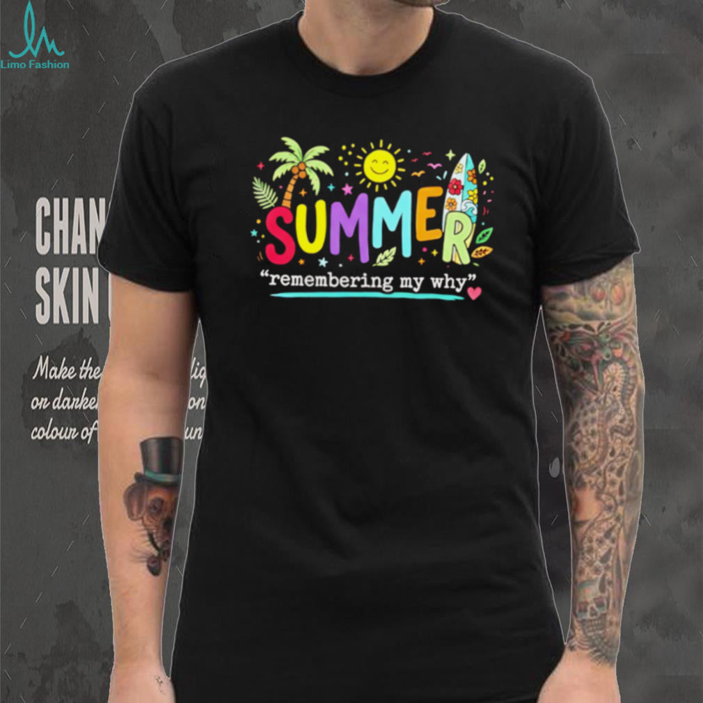 Summer Remembering My Why Tropical Beach Vibe T Shirt
