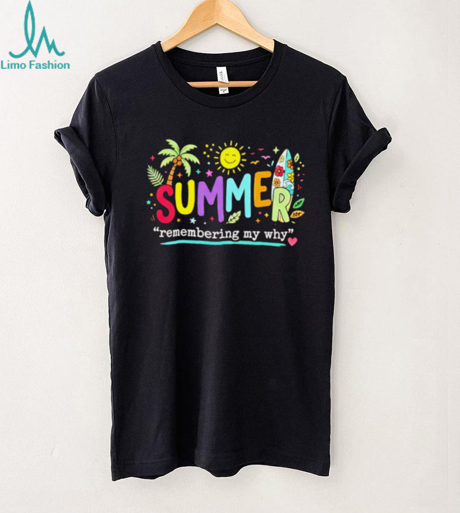 Summer Remembering My Why Tropical Beach Vibe T Shirt