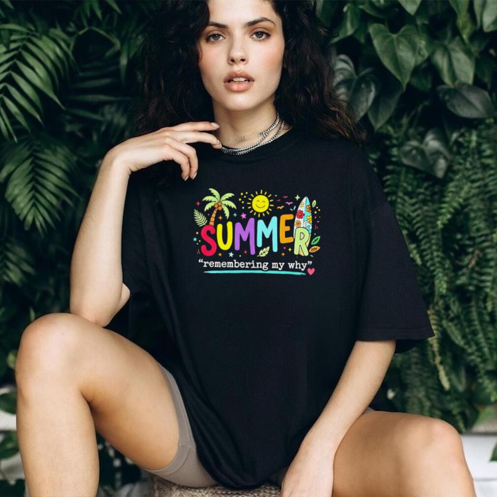 Summer Remembering My Why Tropical Beach Vibe T Shirt