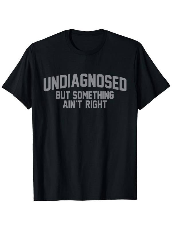 Summer t Shirts Funny 'Undiagnosed But Something Ain't Right' Humor T-Shirt Hoodie, Sweatshirt | PodTeesHub.com