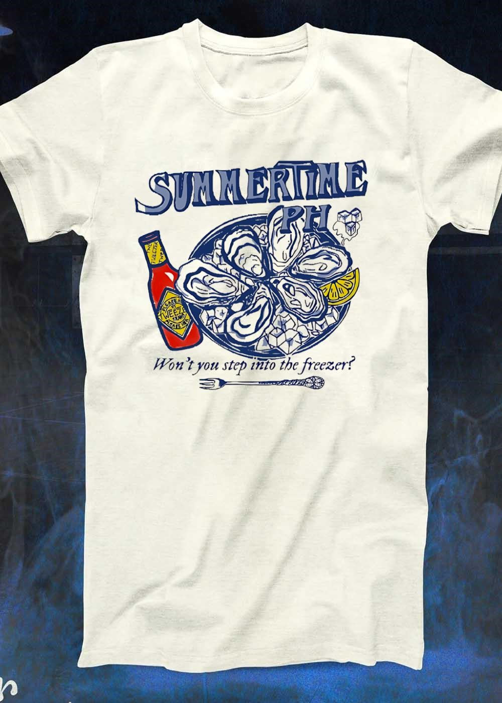 Summertime PH Oysters Eating Shirt Won’t You Step into the Freezer