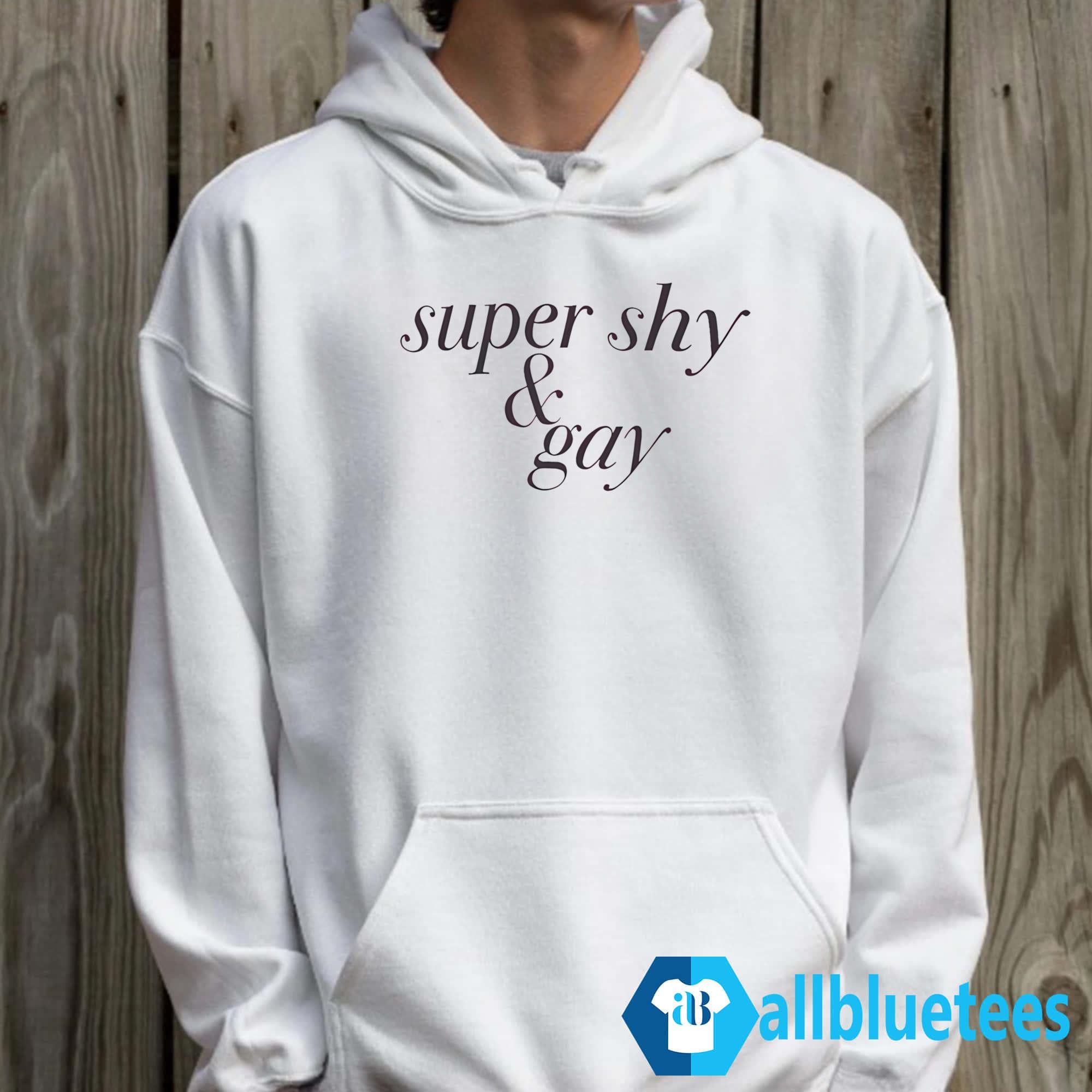 Super Shy And Gay Shirt