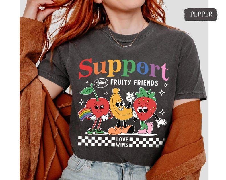 Support Your Fruity Friends T-Shirt, Subtle Pride Sweatshirt, Pride Month Shirt, Lesbian Gay Pride Gifts, Proud Pride...