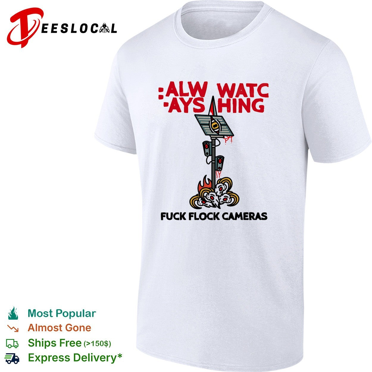 Surveillance camera always watching fuck flock cameras shirt
