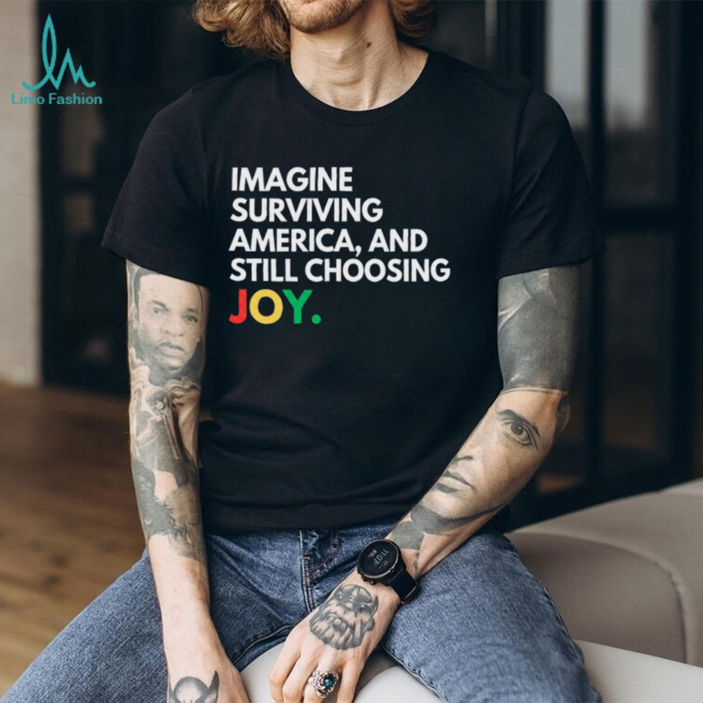 Surviving America Choosing Joy Empowerment Graphic T Shirt