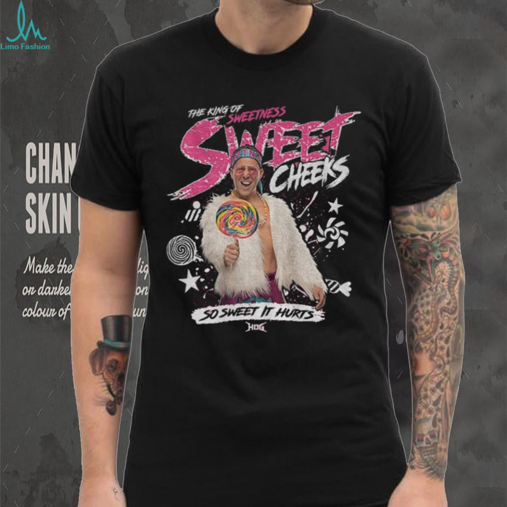 Sweet Cheeks Joey Silver The King of Sweetness Sweet Cheeks So Sweet It Hurts shirt