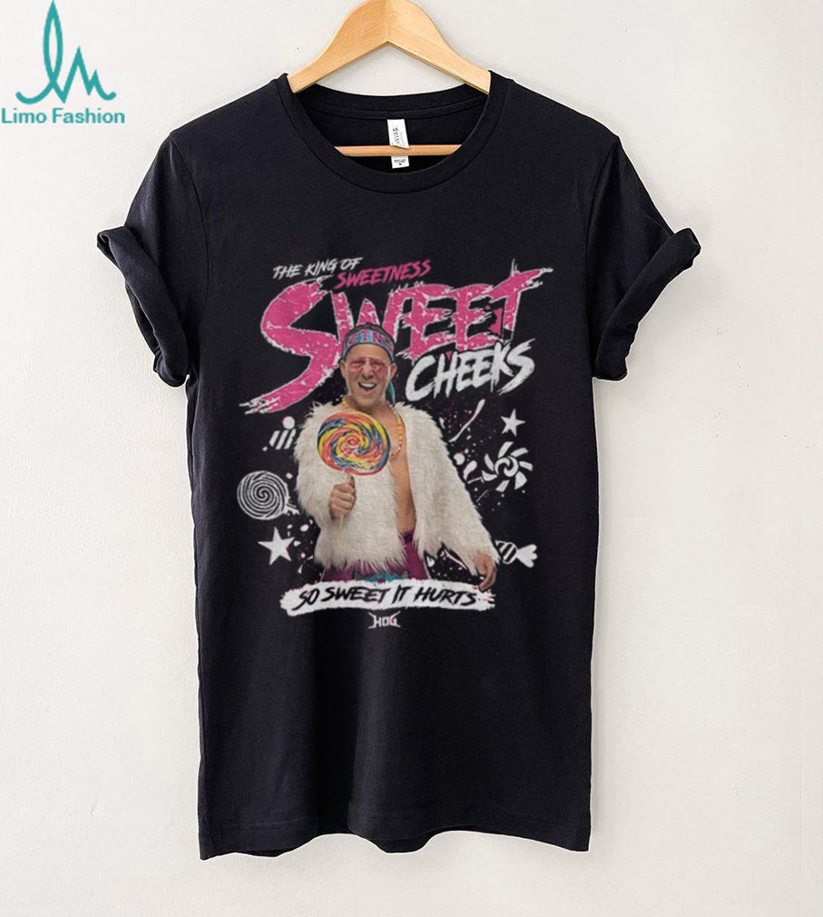 Sweet Cheeks Joey Silver The King of Sweetness Sweet Cheeks So Sweet It Hurts shirt