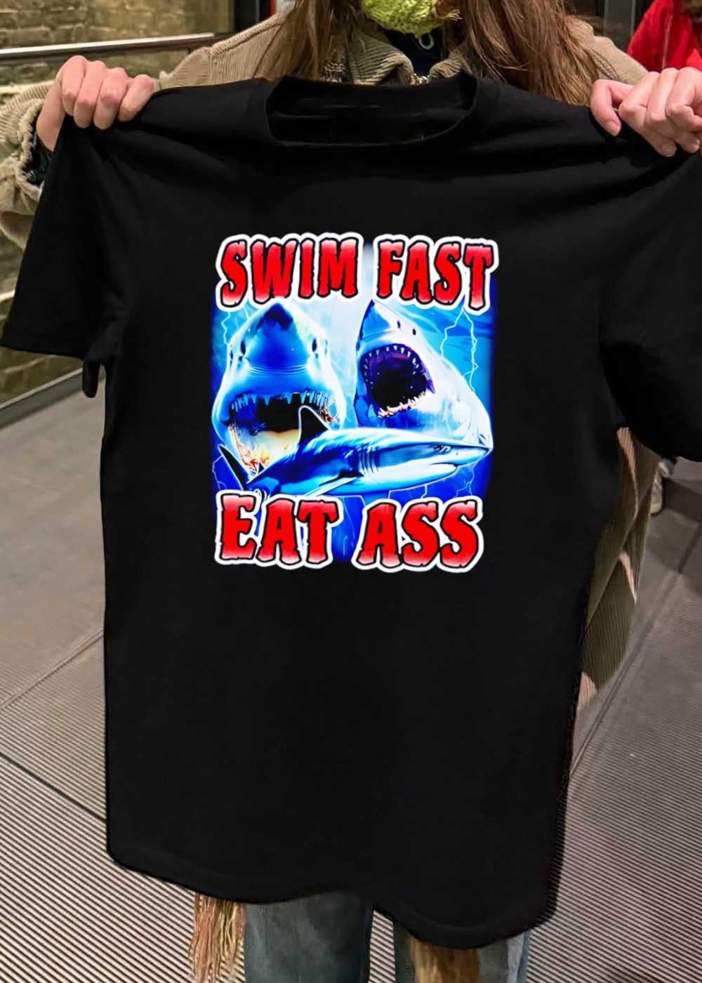 Swim Fast Eat Ass Shark T-Shirt