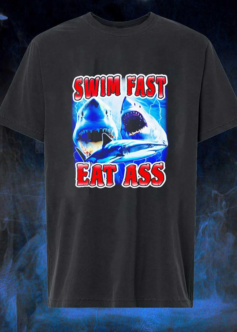 Swim Fast Eat Ass Shark T-Shirt