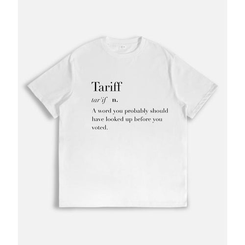 T - Shirt with "Tariff" Definition: A Word You Should've Looked Up Before Voting Hoodie, Sweatshirt | PodTeesHub.com