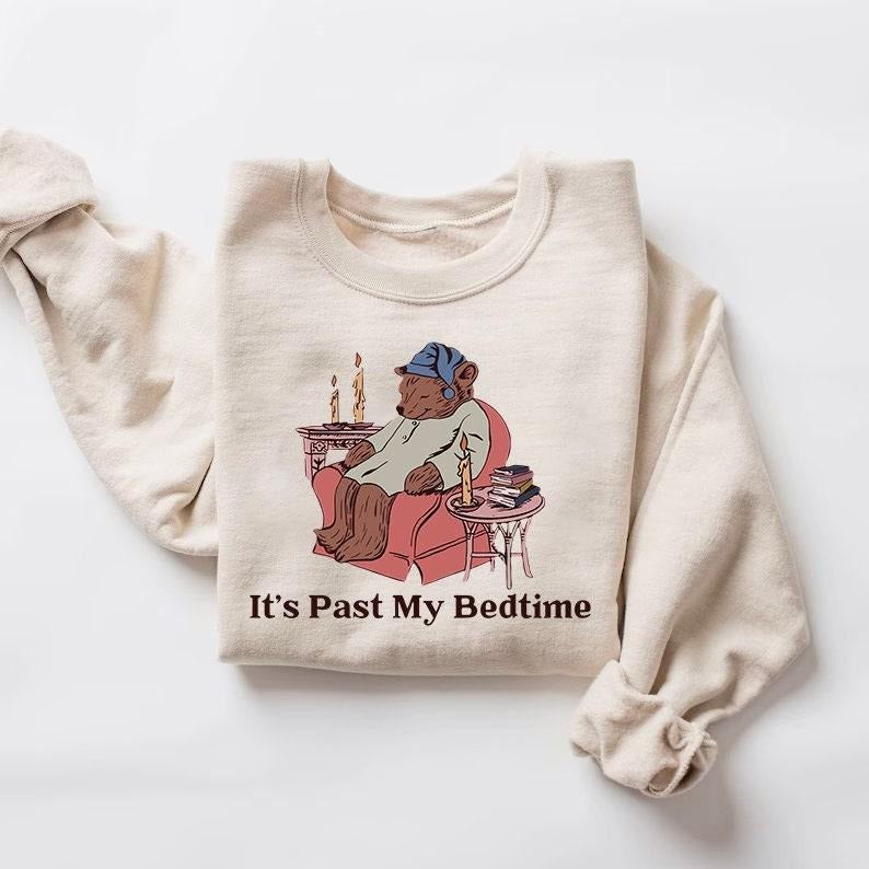 It's Past My Bedtime Sweatshirt/T-Shirt Funny Sleppy Bear Sweater, Funny Bear Meme Shirt, Trendy Unisex Shirt, Gift For...