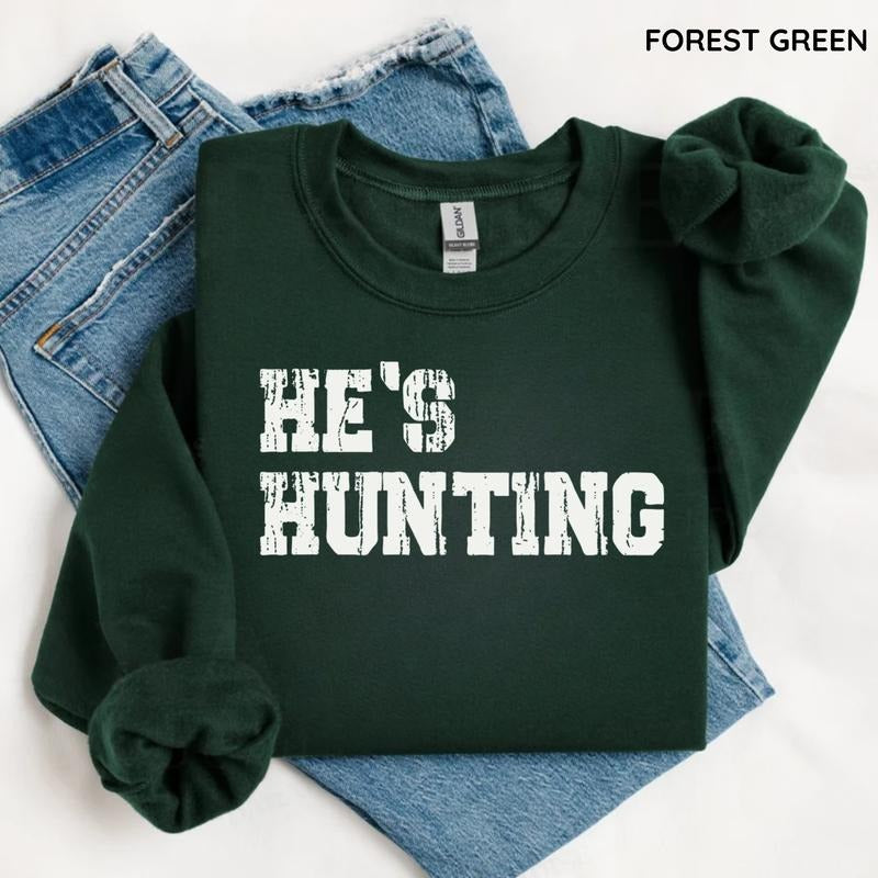 He's Hunting Sweatshirt/T-Shirt, Wife Hunting Season Sweatshirt, Hunting Season Clothing, For Women