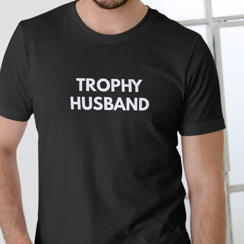 TROPHY HUSBAND T Shirt, Unisex Cotton Hoodie, Sweatshirt | PodTeesHub.com