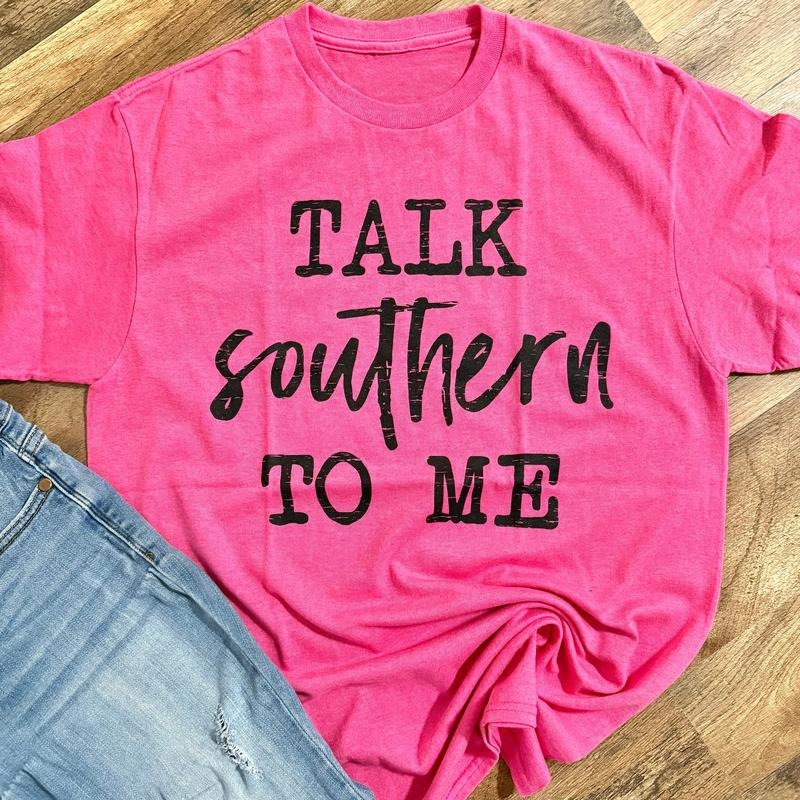 Talk Southern To Me Graphic Tee Hoodie, Sweatshirt | PodTeesHub.com