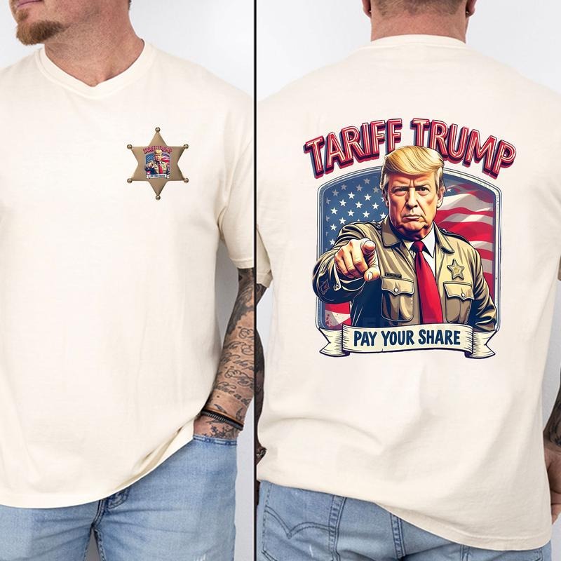 Tariff Trump Shirt, Trump Pay Your Share Shirt, Funny Shirt, Trummp Supporters Shirt, Trending Graphic Tee Hoodie, Sweatshirt