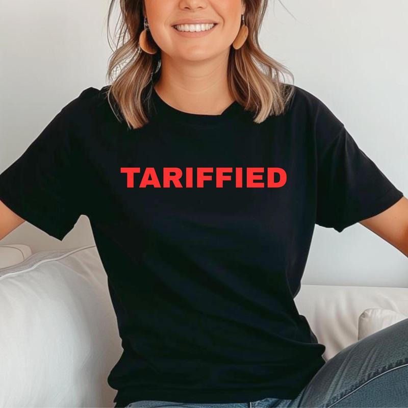 Tariffied Unisex Softstyle T-Shirt - Protest Shirt, 100% cotton Tee Hoodie, Sweatshirt | PodTeesHub.com