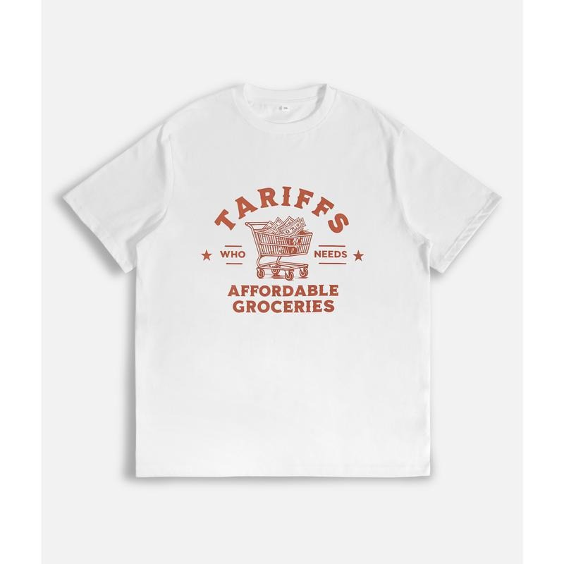 Tariffs - Who Needs Affordable Groceries Statement T - Shirt style 02 Hoodie, Sweatshirt | PodTeesHub.com