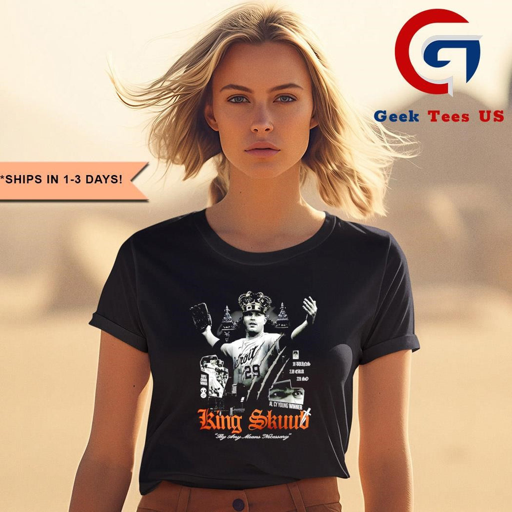 Tarik Skubal King Skuub Detroit Tigers MLB by any means necessary shirt