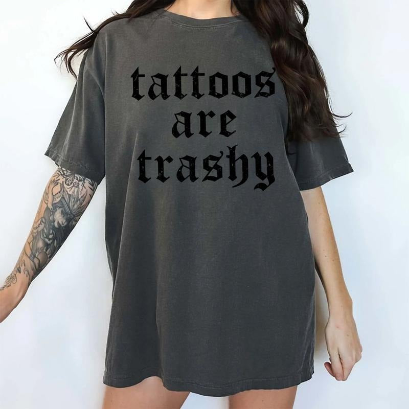 Tattoos Are Trashy Comfort Colors Shirt, Vintage Tattoos Are So Trashy Graphic Tee, Gothic Tattooed Women Unhinged Shirt,...