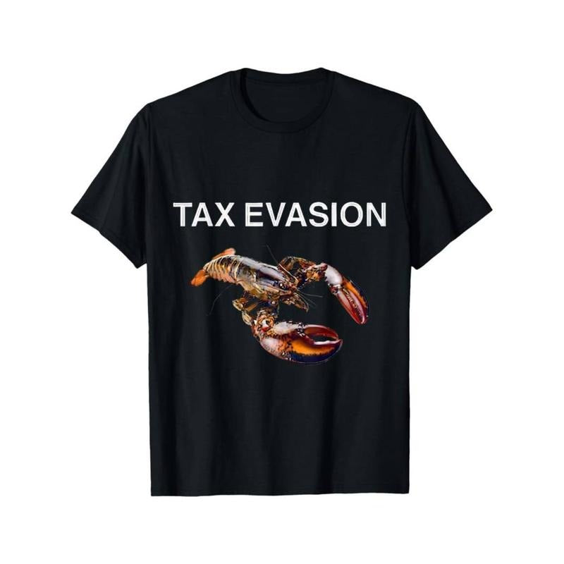 Tax Evasion Lobster Funny Sarcasm Oddly Specific Meme T-Shirt Hoodie, Sweatshirt | PodTeesHub.com