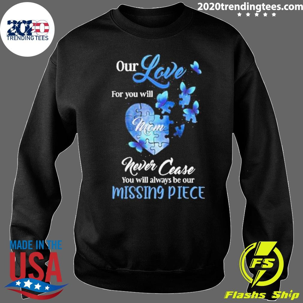 Mom Missing Piece Our Love For You Butterfly 2026 Tee Shirt