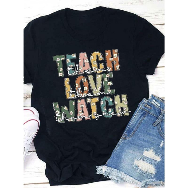 Teach Them Love Them Watch Them Grow Shirt, Retro Floral Teach Shirt, Floral Teach Love Watch Shirt, Teach Doodle Shirt,...
