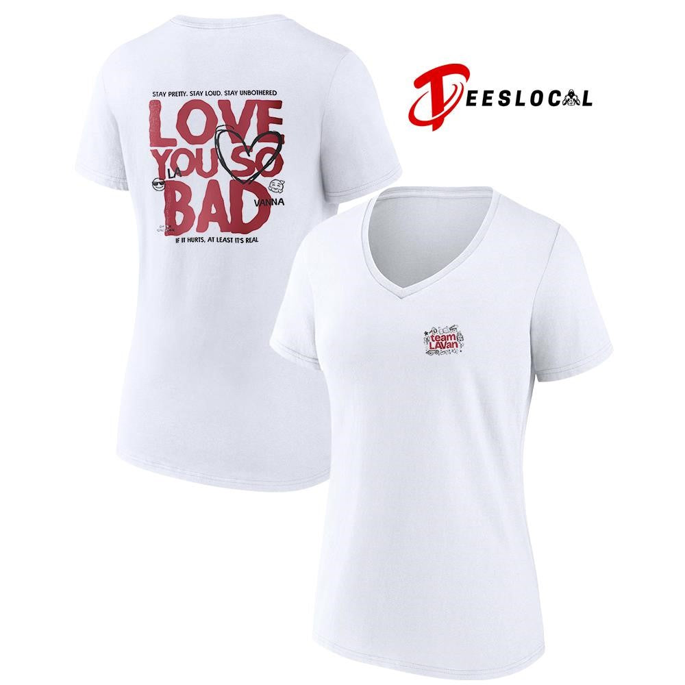 Tem LAVan stay pretty stay loud stay unbothered love you so bad LA Vanna text shirt ‘