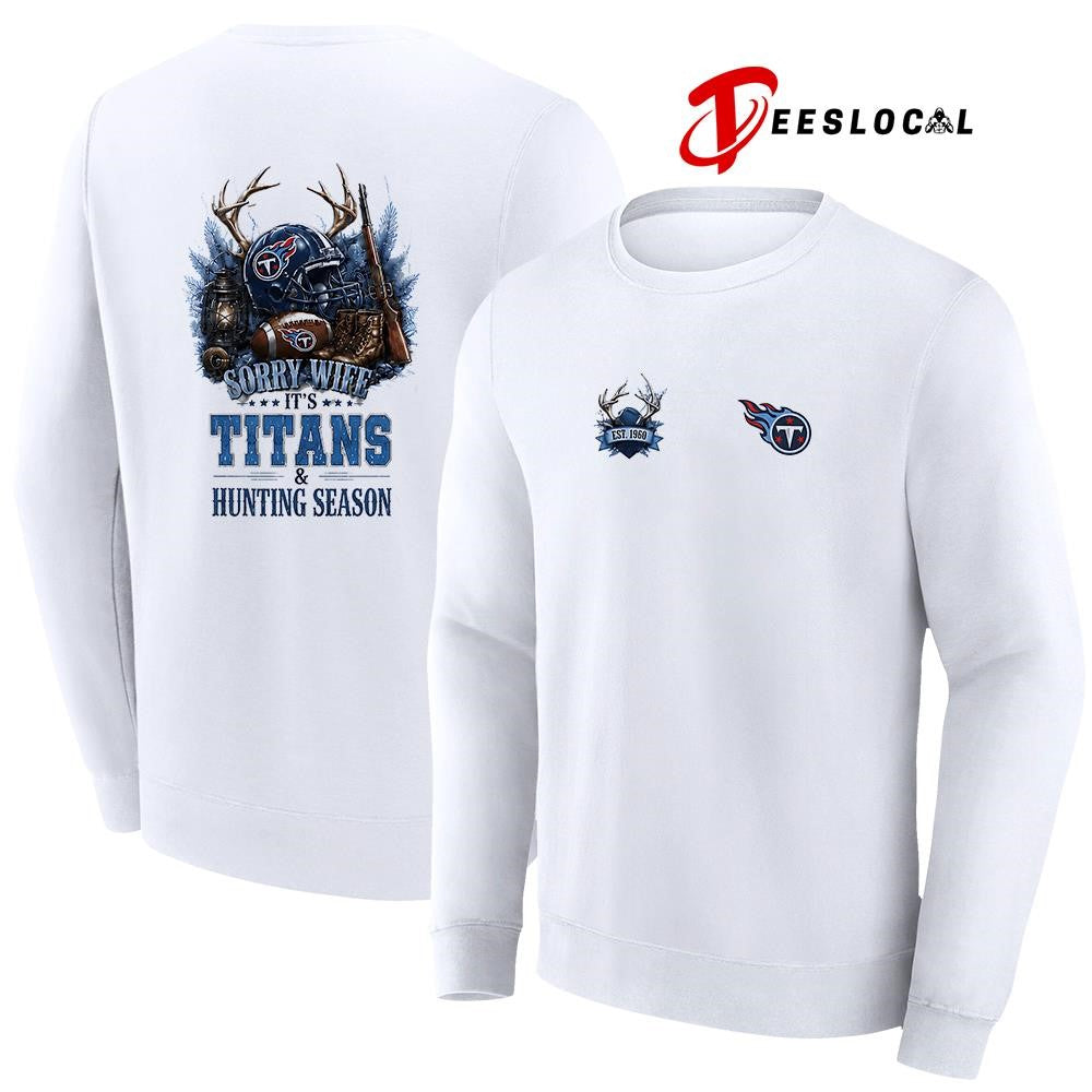 Tennessee Titans sorry wife it’s hunting season deer shirt