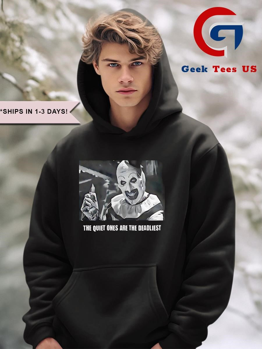 Terrifier the quiet ones are the deadliest shirt