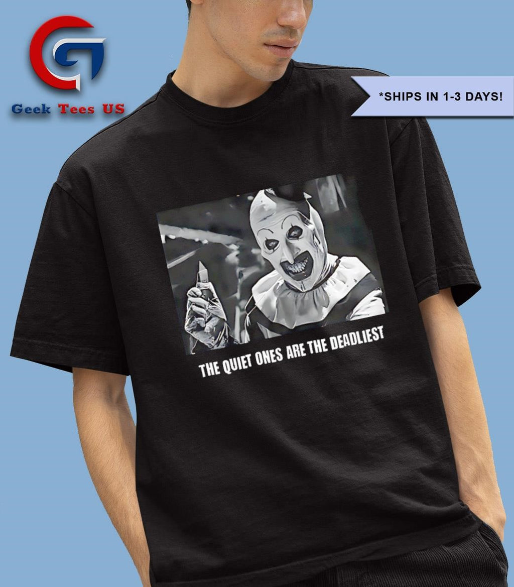 Terrifier the quiet ones are the deadliest shirt