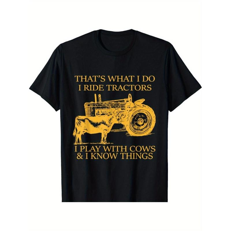 That's What I Do I Ride Tractors I Play With Cows And I Know T-Shirt Soft Breathable Mens Print T-shirt Cotton made in...