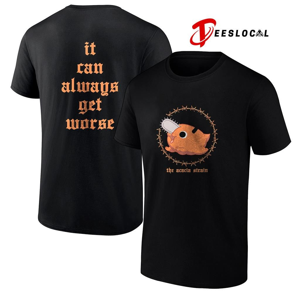 The Acacia Strain Chainsaw man it can always get worse shirt