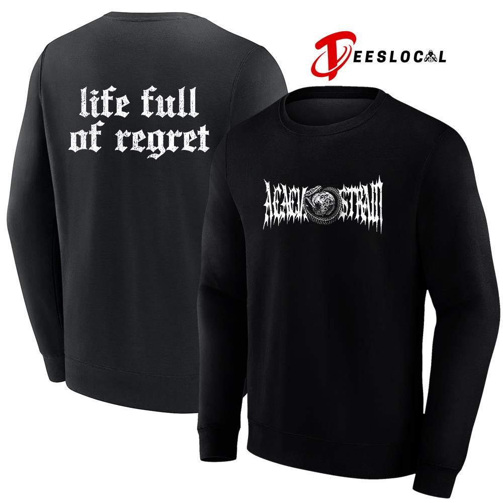 The Acacia Strain life full of regret graphic shirt