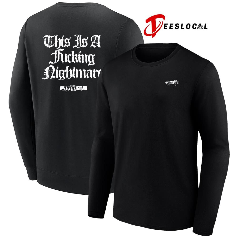 The Acacia Strain this is a fucking nightmare shirt