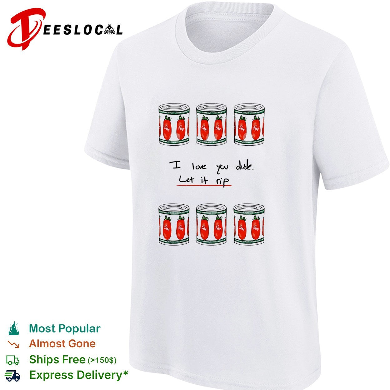 The Bear I love you dude let it rip tomato cans shirt