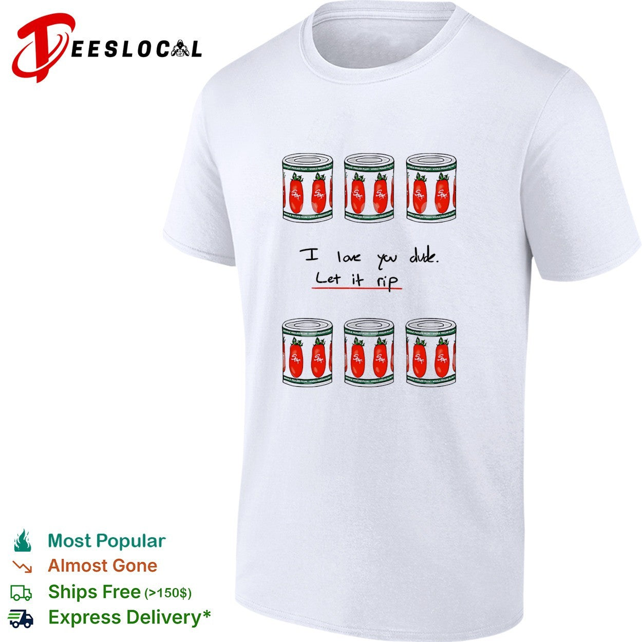 The Bear I love you dude let it rip tomato cans shirt