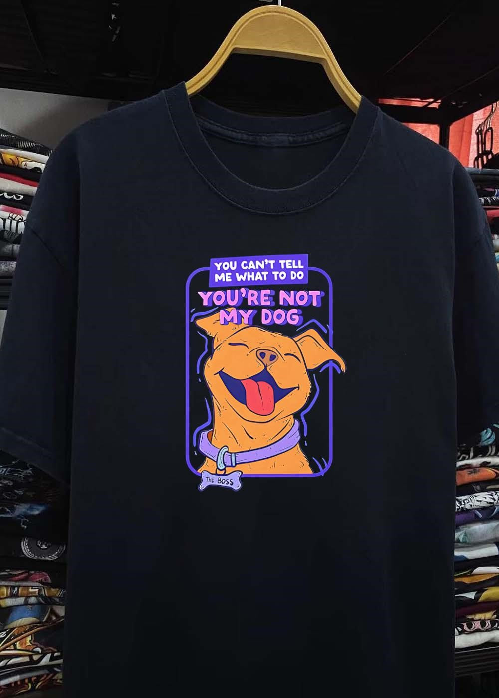 The Boss Dog Smiling You Cant Tell Me What To Do Youre Not My Dog T-Shirt