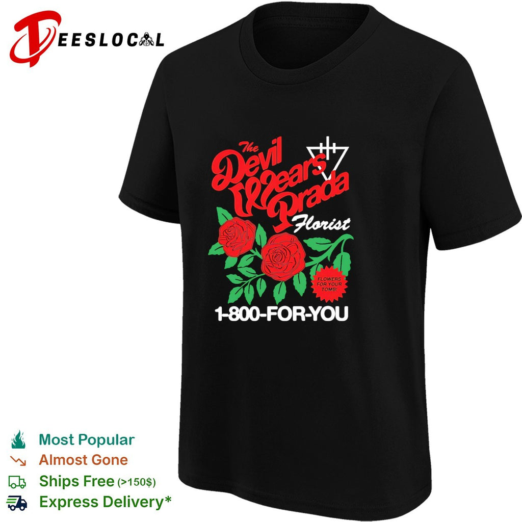 The Devil Wears Prada florist red roses flowers for your tomb 1 800 you shirt