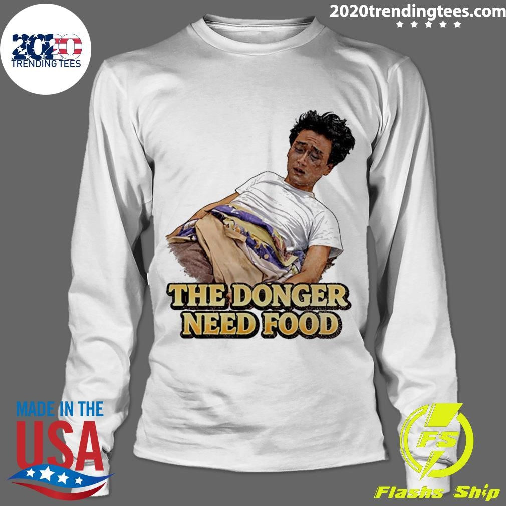 The Donger Need Food Shirt