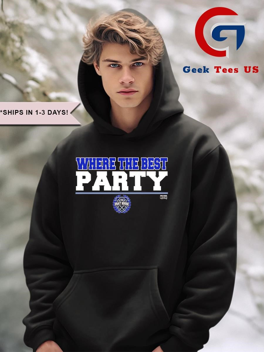 The Frat House where the Best PARTY shirt