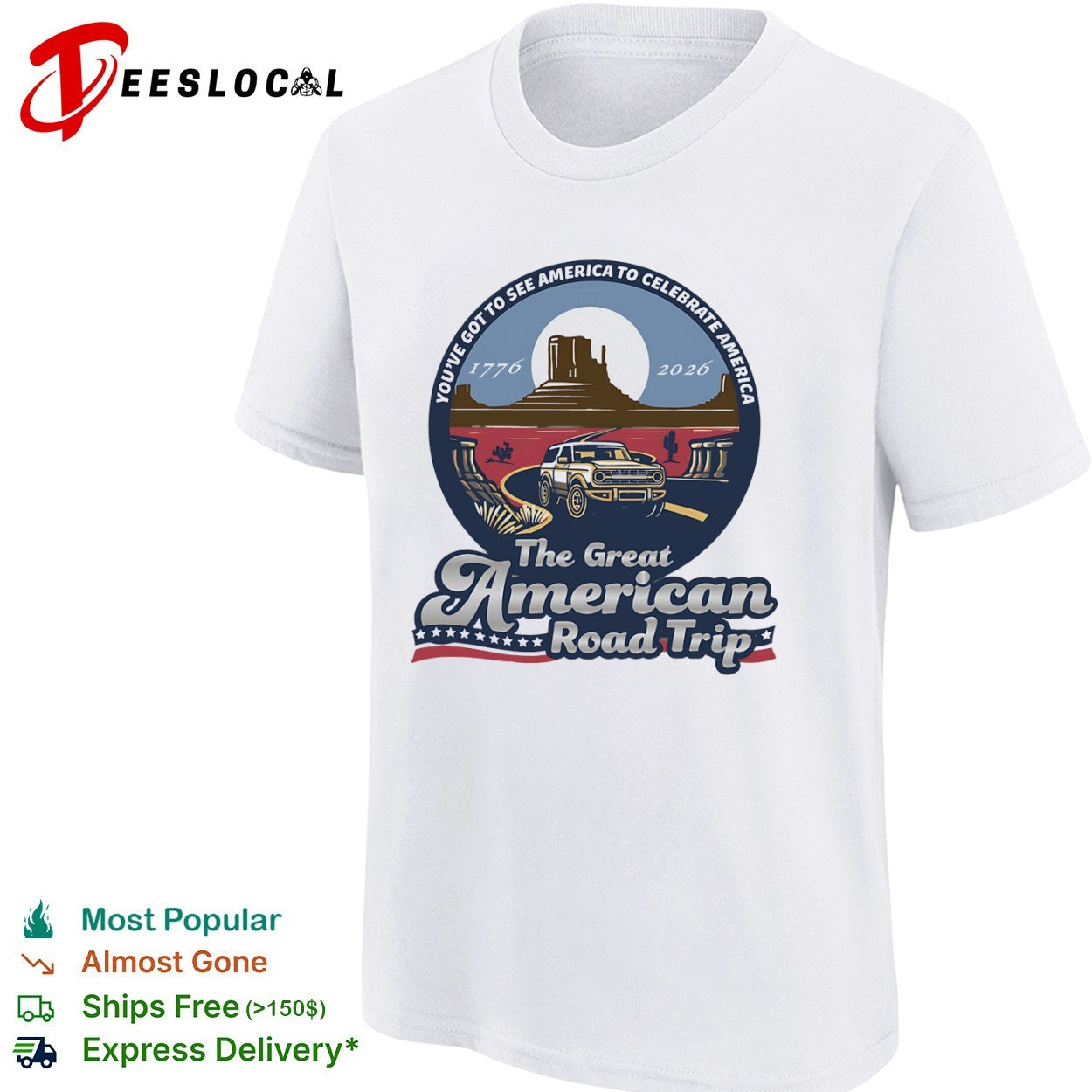 The Great American Road Trip youve got to see America to celebrate America 1776 2026 Bronco shirt