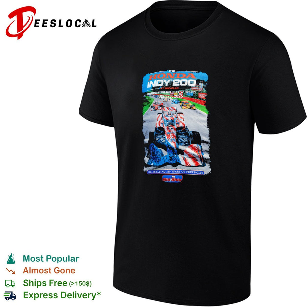 The Honda Indy 200 at Mid Ohio July 3 to 5 2026 Celebrating 250 Years of Freedom shirt