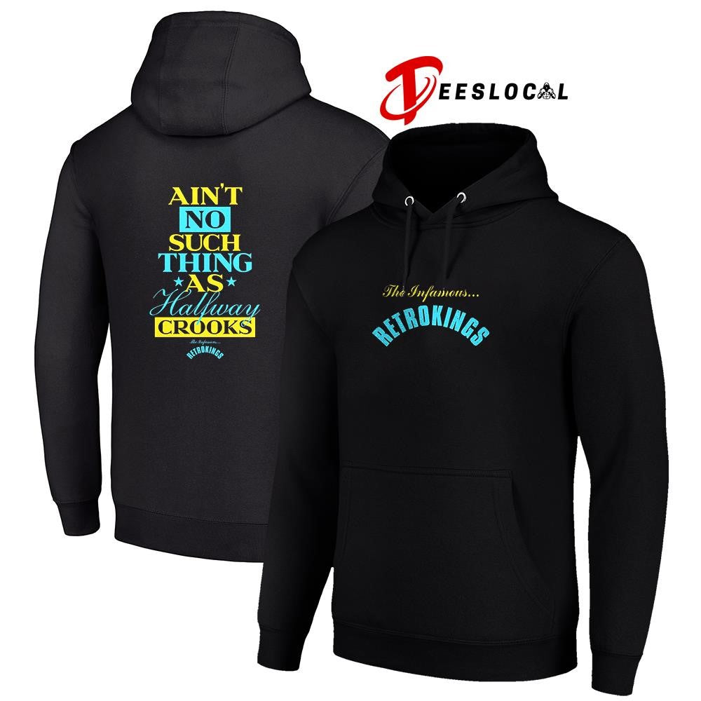 The Infamous Retrokings ain’t no such thing as Halfway crooks text shirt
