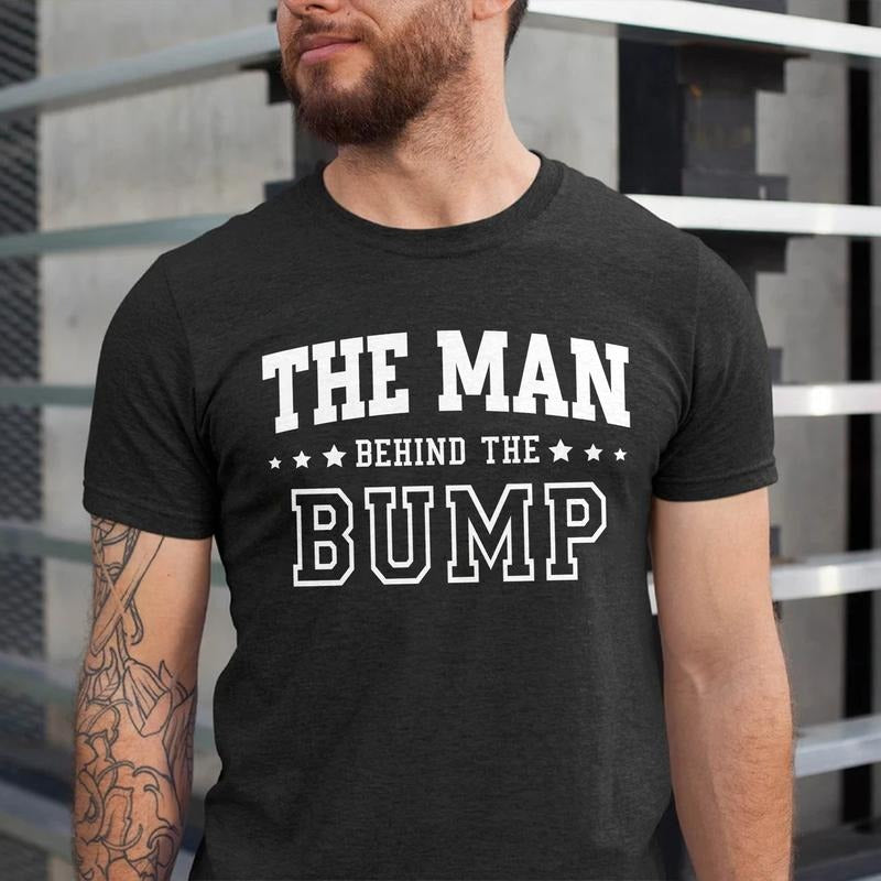 The Man Behind The Bump Shirt, Funny Pregnancy Announcement T-shirt for Men, Pregnancy Gift for Husband, Gift for Dad to...