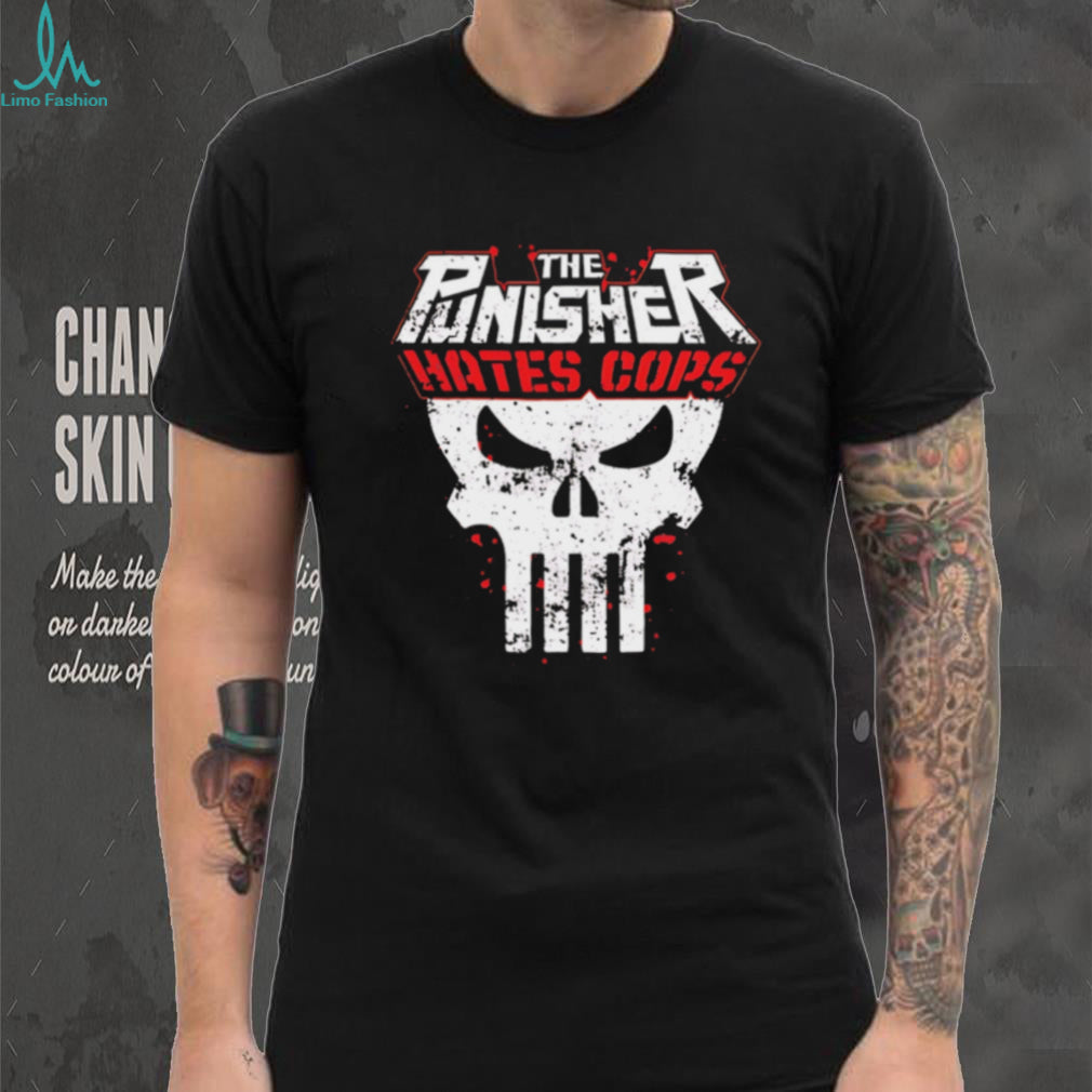 The Punisher Hates Cops Skull shirt